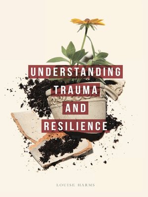 cover image of Understanding Trauma and Resilience